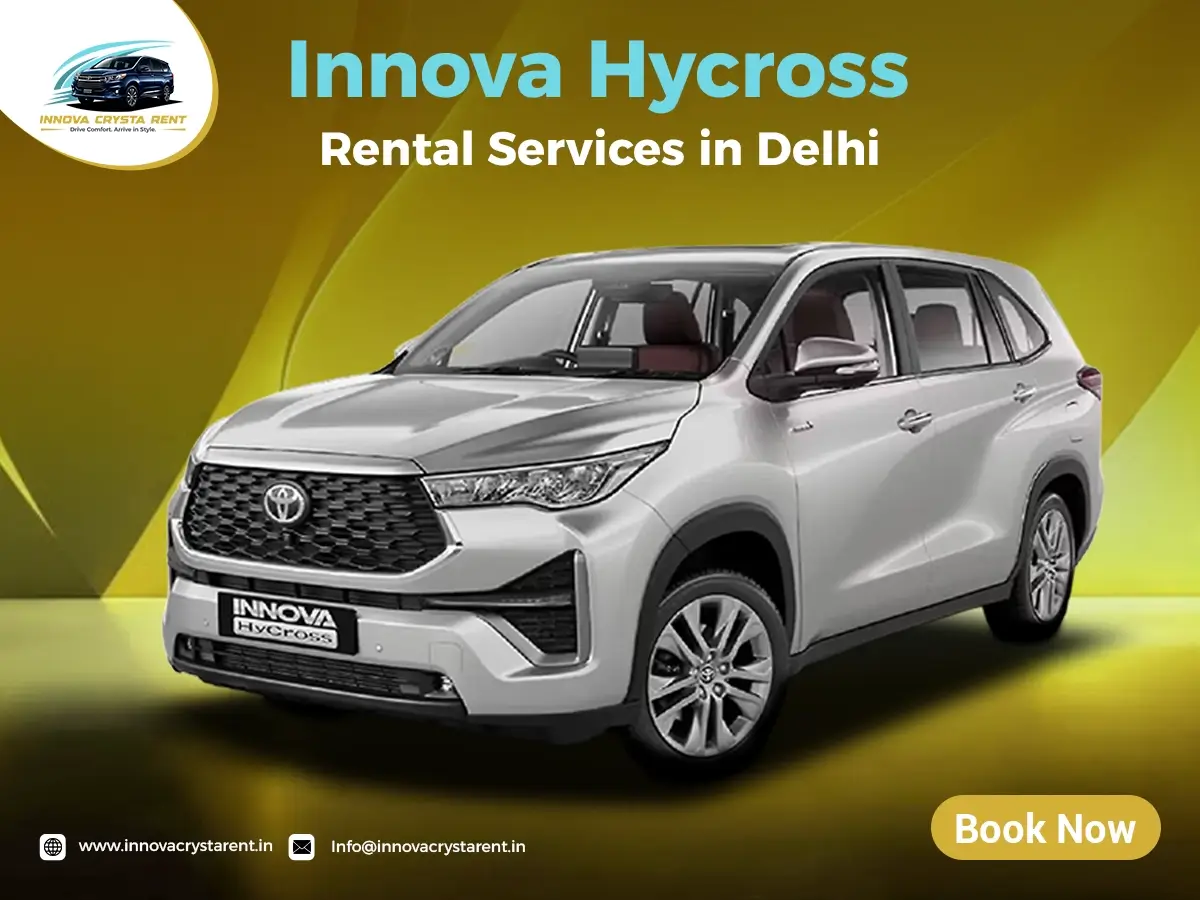 Why Choose Our Innova Hycross Rental Services in Delhi